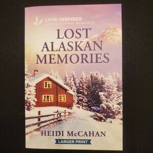 Lost Alaskan Memories An Uplifting Inspirational Romance by Heidi McCahan